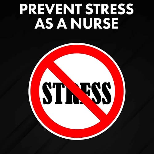 How to Prevent Stress As A Nurse